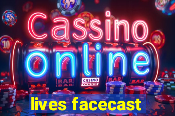 lives facecast